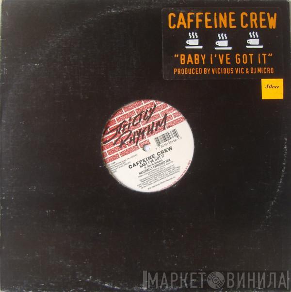 Caffeine Crew - Baby I've Got It