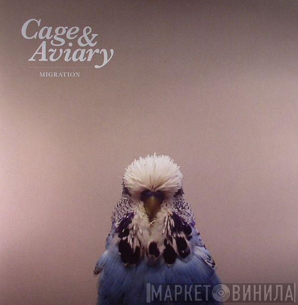 Cage & Aviary - Migration