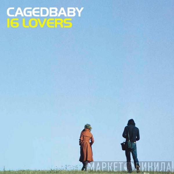 Cagedbaby - 16 Lovers