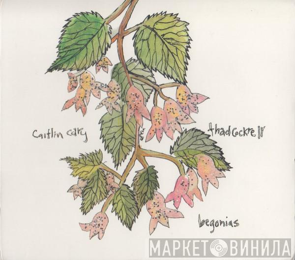 Caitlin Cary, Thad Cockrell - Begonias