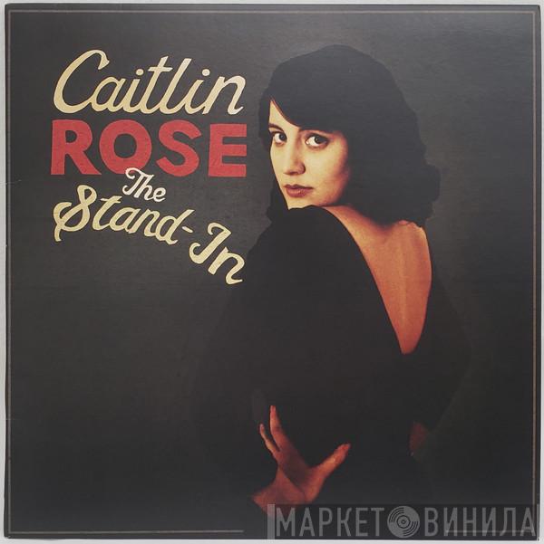 Caitlin Rose - The Stand-In