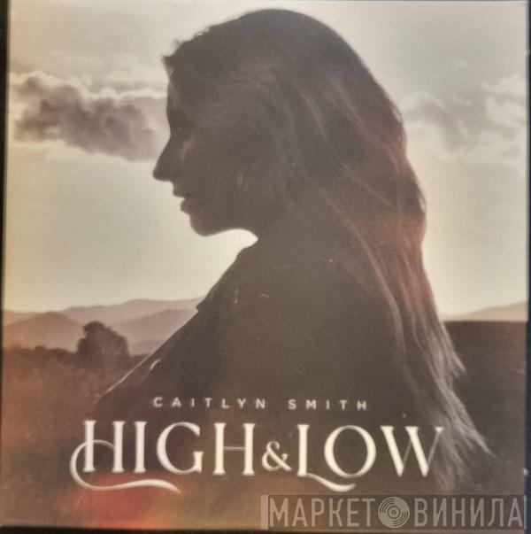 Caitlyn Smith - High & Low