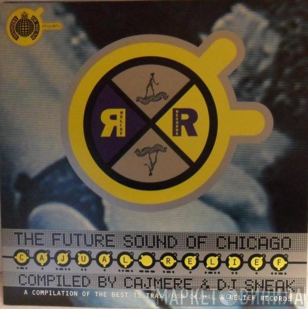  - Cajual Relief (The Future Sound Of Chicago)