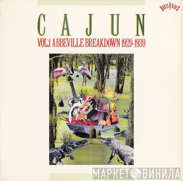  - Cajun Vol. 1 Abbeville Breakdown 1929-1939