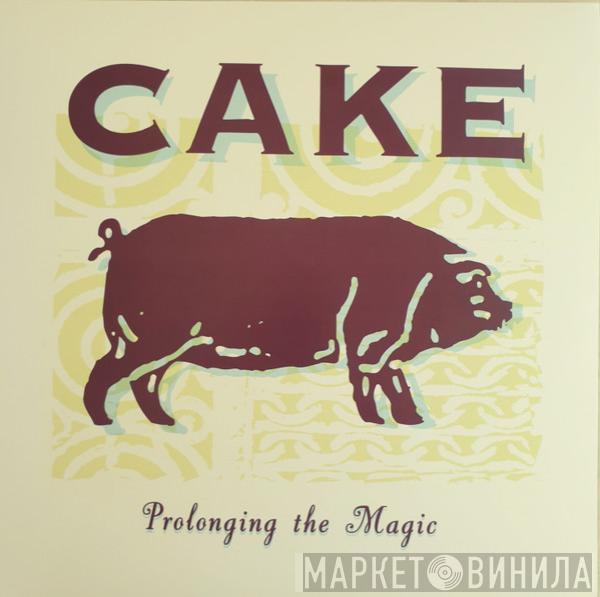 Cake - Prolonging The Magic