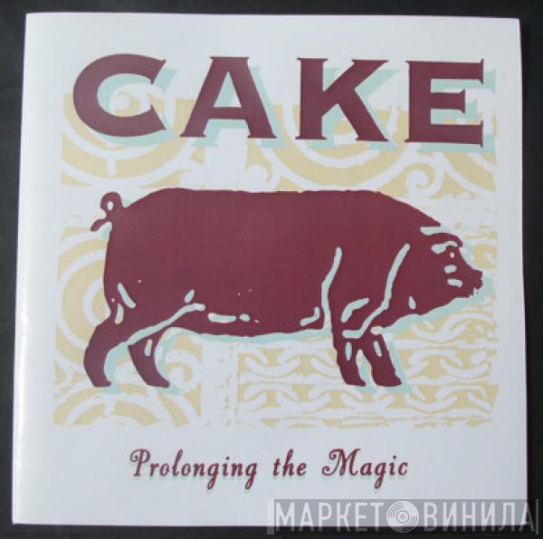 Cake - Prolonging The Magic