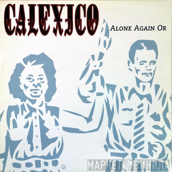  Calexico  - Alone Again Or