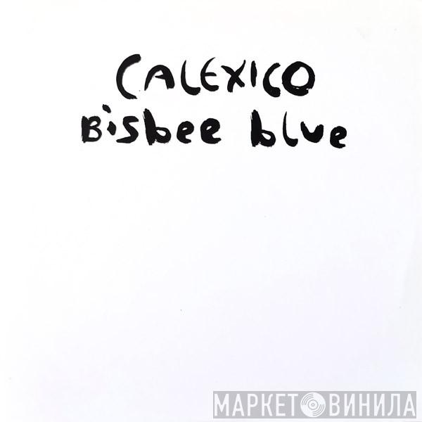 Calexico - Bisbee Blue