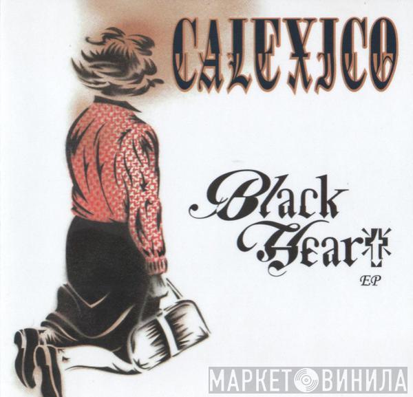 Calexico - Black Heart EP