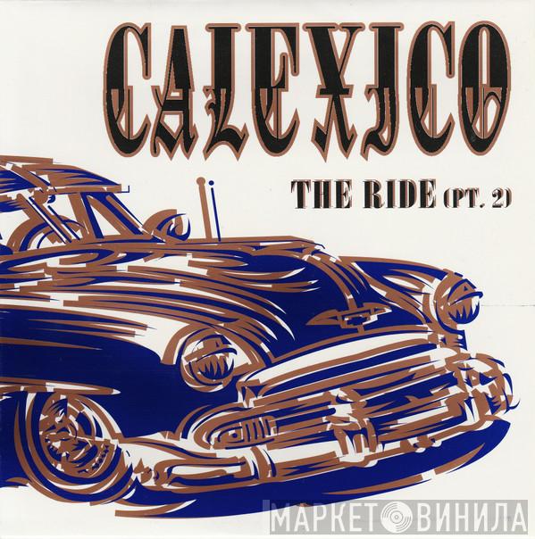 Calexico - The Ride (Pt. 2)