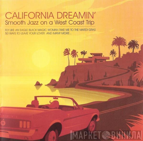  - California Dreamin': Smooth Jazz On A West Coast Trip