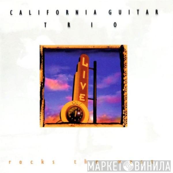 California Guitar Trio - Rocks The West