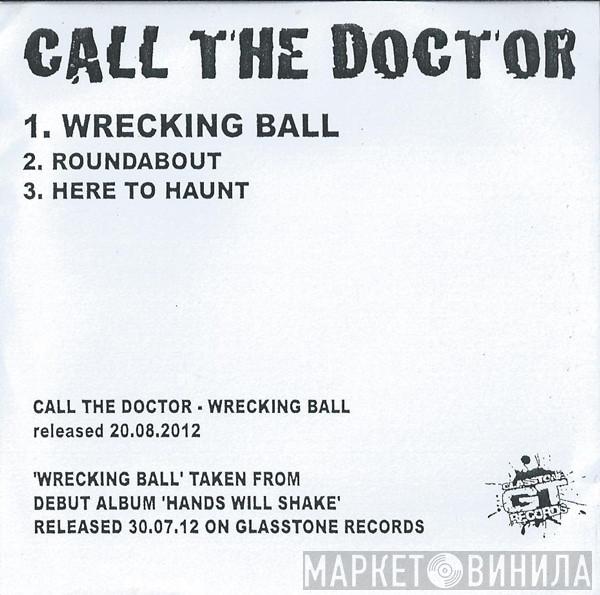 Call The Doctor - Wrecking Ball