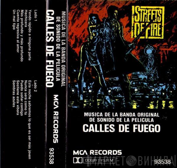  - Calles De Fuego (Música De La Banda Original De Sonido De La Película) = Strees Of Fire