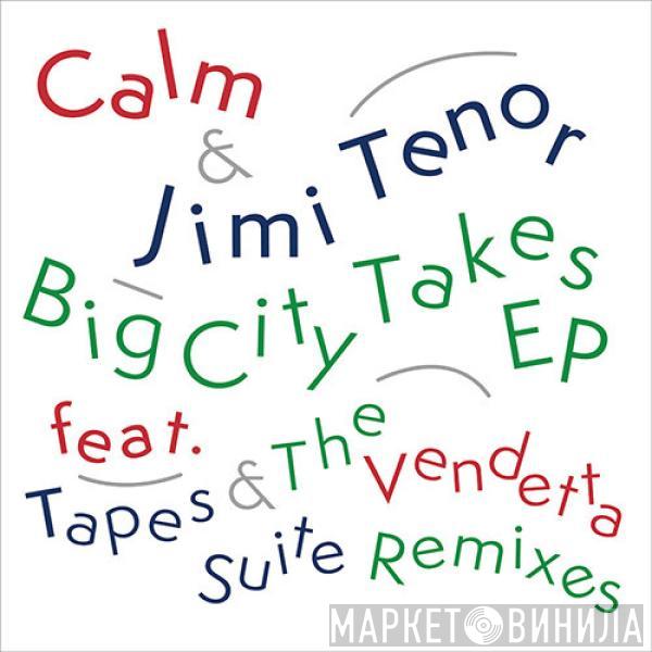Calm, Jimi Tenor - Big City Takes EP