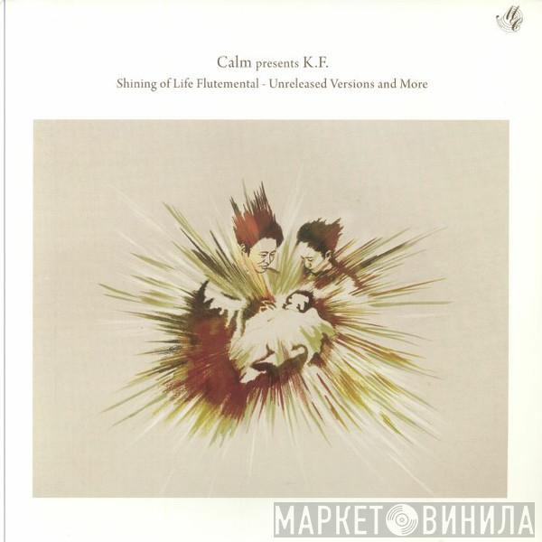 Calm, Kiyotaka Fukagawa - Shining Of Life Flutemental - Unreleased Mixes And More