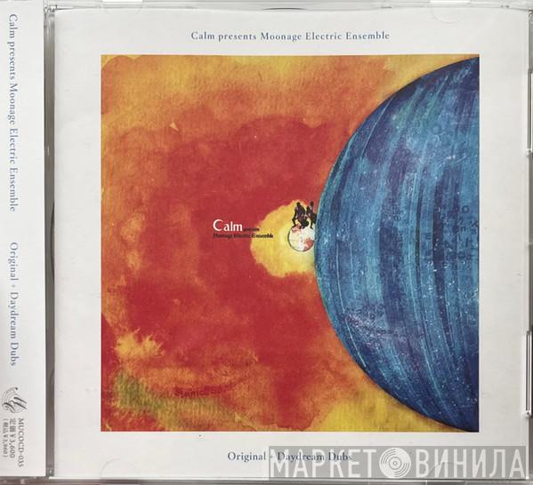 Calm - Moonage Electric Ensemble: Original + Daydream Dubs
