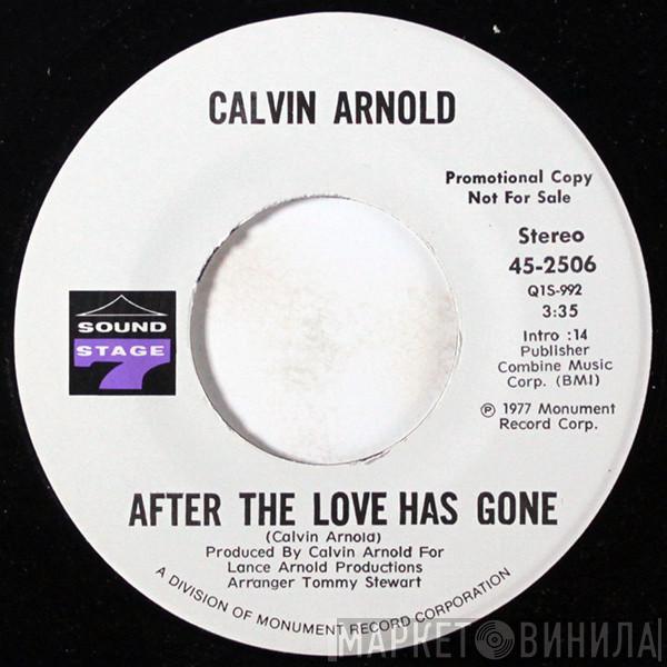 Calvin Arnold - After The Love Has Gone