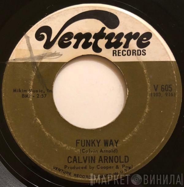 Calvin Arnold - Funky Way / Snatchin' Back