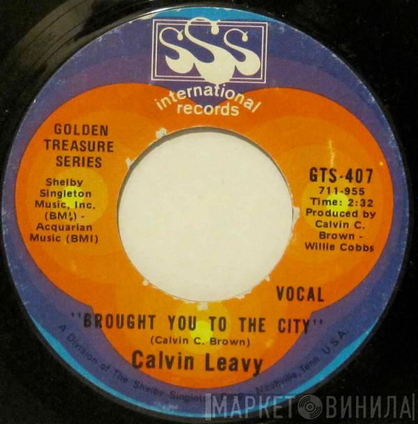  Calvin Leavy  - Cummins Prison Farm / Brought You To The City