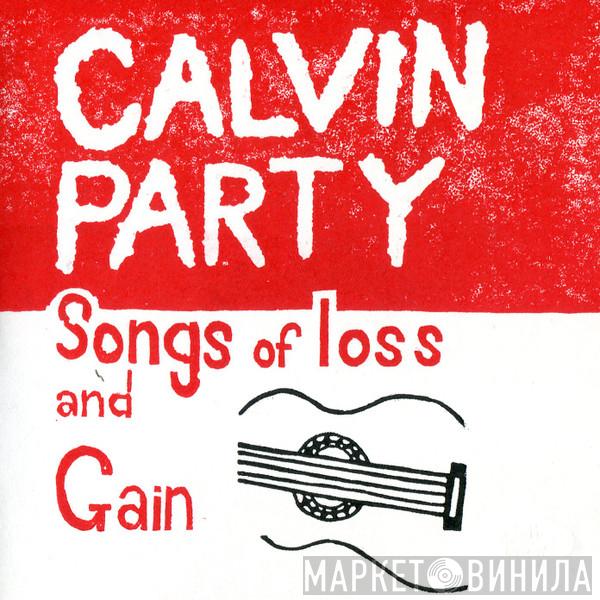Calvin Party - Songs Of Loss And Gain - Part 1