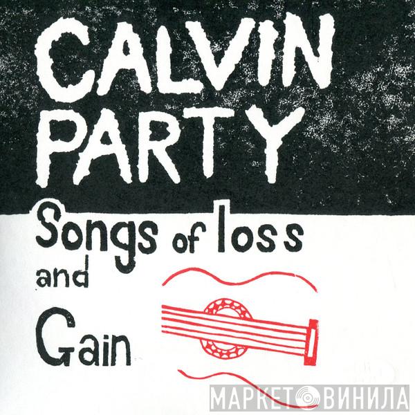 Calvin Party - Songs Of Loss And Gain - Part 2