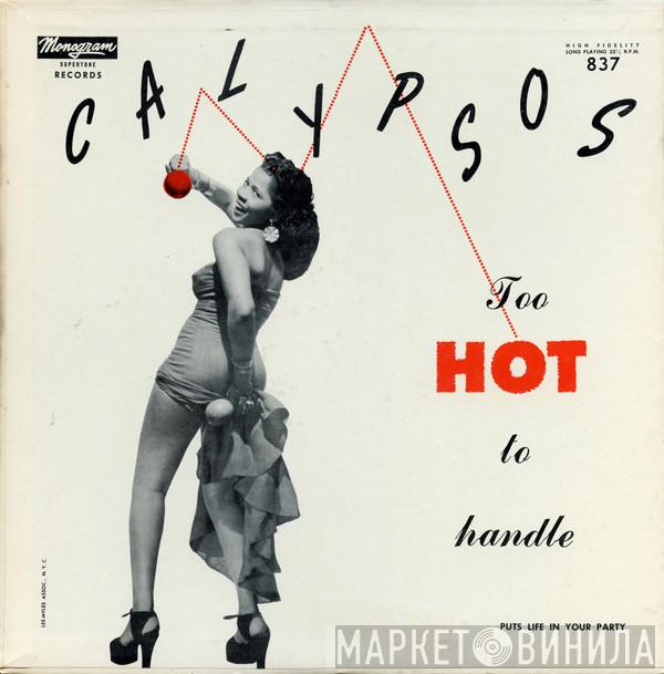  - Calypsos, Too Hot To Handle