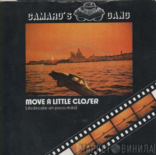 Camaro's Gang - Move A Little Closer
