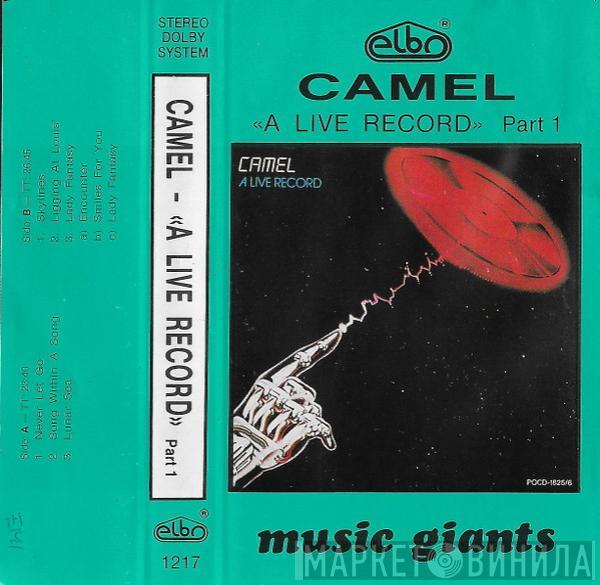  Camel  - «A Live Record» Part 1