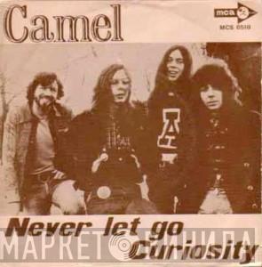  Camel  - Never Let Go / Curiosity