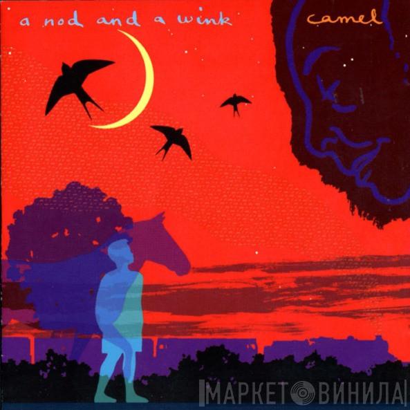  Camel  - A Nod And A Wink