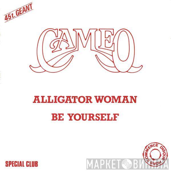  Cameo  - Alligator Woman / Be Yourself