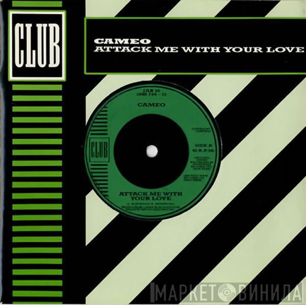 Cameo - Attack Me With Your Love