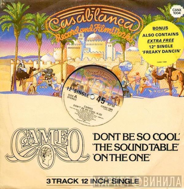 Cameo - Don't Be So Cool / The Sound Table / On The One/ Freaky Dancin'