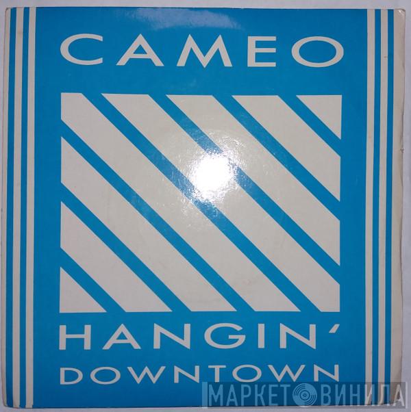 Cameo - Hangin' Downtown