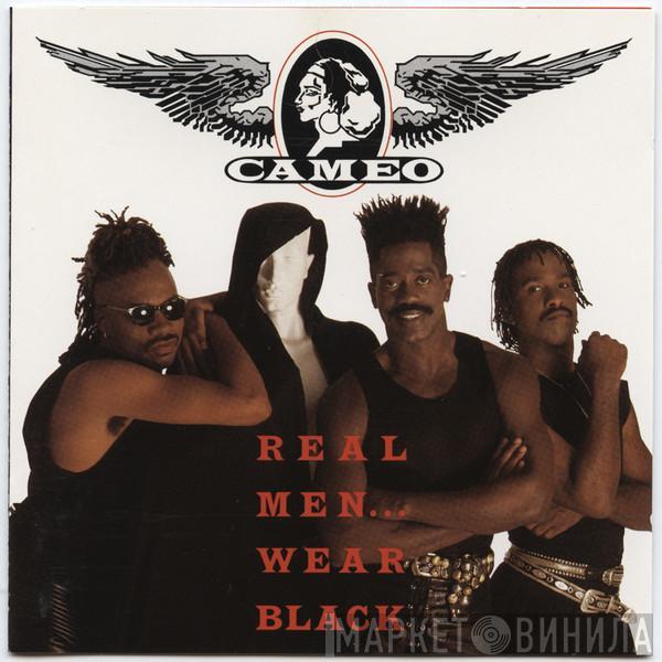 Cameo - Real Men … Wear Black