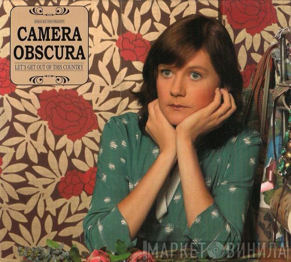  Camera Obscura  - Let's Get Out Of This Country