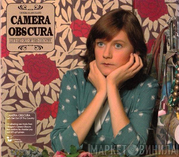  Camera Obscura  - Let's Get Out Of This Country