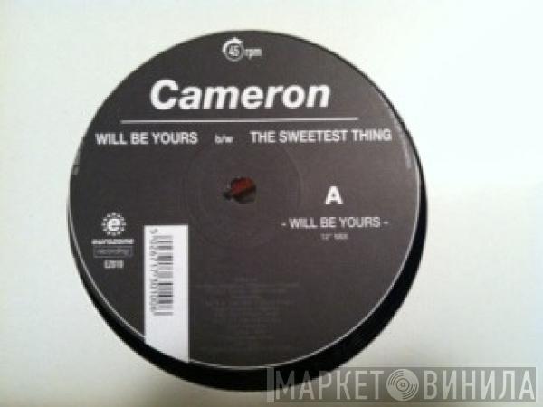  Cameron   - Will Be Yours / The Sweetest Thing