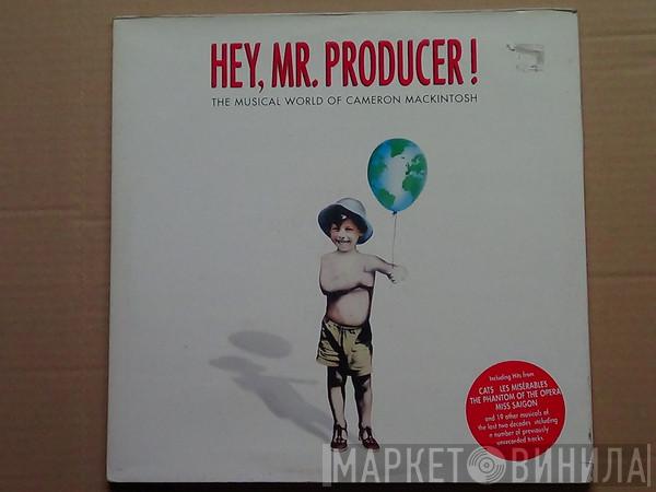 Cameron Mackintosh - Hey, Mr. Producer! The Musical World Of Cameron Mackintosh