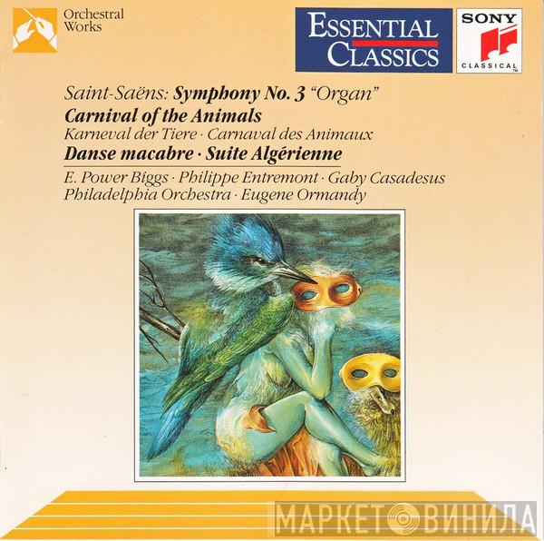 - Camille Saint-Saëns • E. Power Biggs • Philippe Entremont • Gaby Casadesus • The Philadelphia Orchestra  Eugene Ormandy  - Symphony No. 3 "Organ". Carnival Of The Animals. Danse Macabre. Suite Algérienne