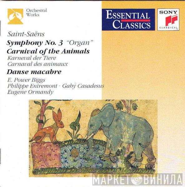 - Camille Saint-Saëns • E. Power Biggs • Philippe Entremont • Gaby Casadesus  Eugene Ormandy  - Symphony No. 3 "Organ". Carnival Of The Animals. Danse Macabre