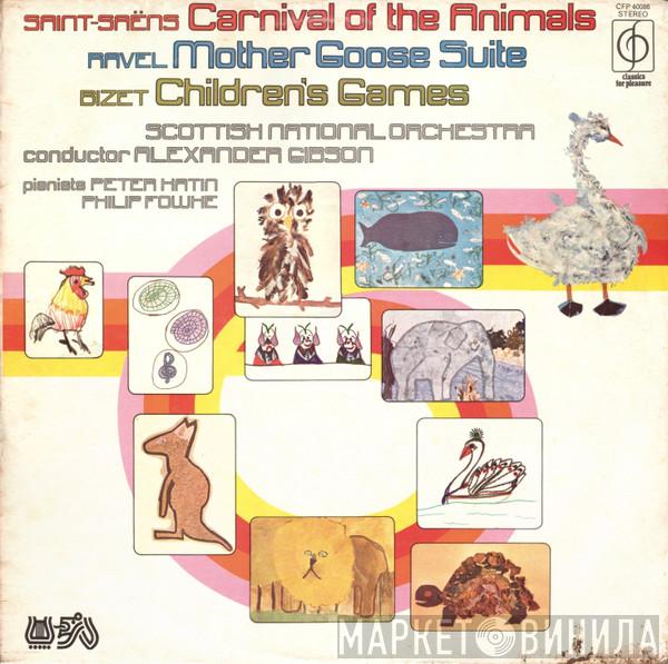 Camille Saint-Saëns, Maurice Ravel, Georges Bizet, Royal Scottish National Orchestra, Alexander Gibson, Peter Katin, Philip Fowke - Carnival Of The Animals / Mother Goose Suite / Children's Games