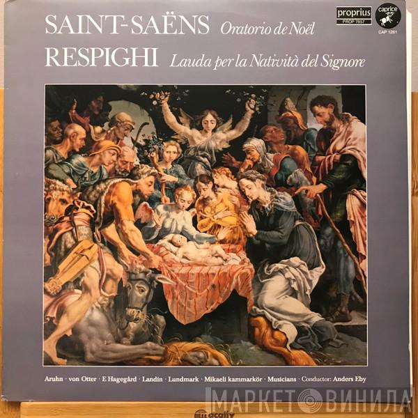 Camille Saint-Saëns, Ottorino Respighi, Mikaeli Kammarkör - Oratorio De Noël / Lauda Per La Natività Del Signore