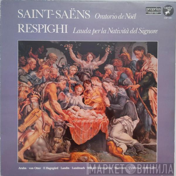 Camille Saint-Saëns, Ottorino Respighi - Oratorio De Noël / Lauda Per La Natività Del Signore