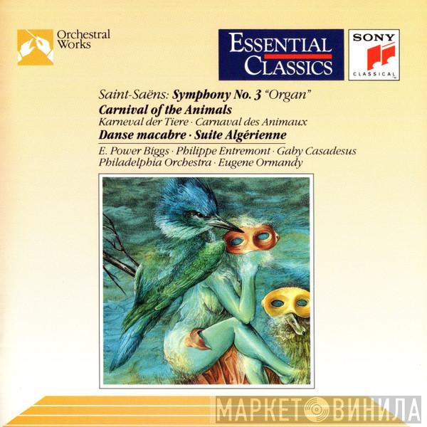 Camille Saint-Saëns, E. Power Biggs, Philippe Entremont, Gaby Casadesus, The Philadelphia Orchestra, Eugene Ormandy - Symphony No. 3 "Organ". Carnival Of The Animals. Danse Macabre. Suite Algérienne