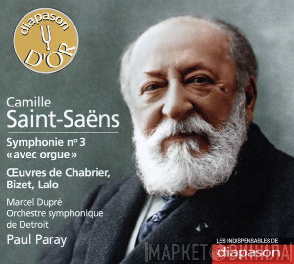 Camille Saint-Saëns, Marcel Dupré, Detroit Symphony Orchestra, Paul Paray - Symphonie N° 3 «Avec Orgue» · Œuvres De Chabrier, Bizet, Lalo