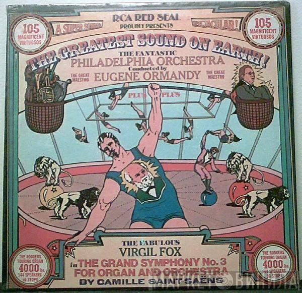 Camille Saint-Saëns, The Philadelphia Orchestra, Eugene Ormandy, Virgil Fox - The Grand Symphony No.3 For Organ And Orchestra