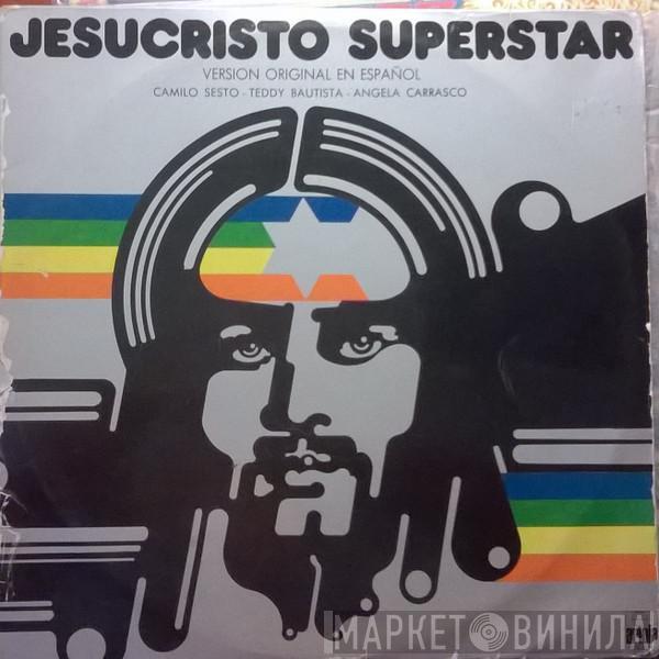 Camilo Sesto, Teddy Bautista, Angela Carrasco - Jesucristo Superstar (Version Original En Español)