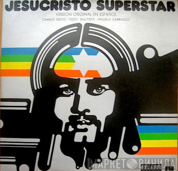 Camilo Sesto, Teddy Bautista, Angela Carrasco - Jesucristo Superstar (Version Original En Español)